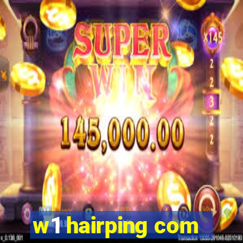 w1 hairping com